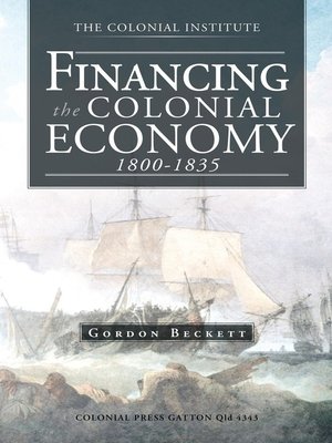 cover image of FINANCING the COLONIAL ECONOMY 1800-1835